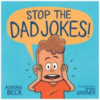 Book Cover for Stop the Dad Jokes! by Adrian Beck