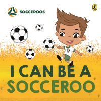 Book Cover for I Can Be a Socceroo by Kyla May
