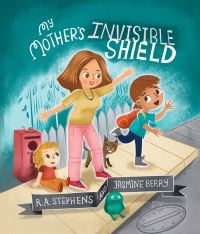 Book Cover for My Mother's Invisible Shield by R A Stephens