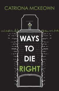 Book Cover for Ways to Die Right by Catriona McKeown
