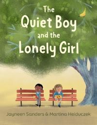 Book Cover for The Quiet Boy and the Lonely Girl by Jayneen Sanders
