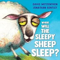 Book Cover for Where Will the Sleepy Sheep Sleep? by David Metzenthen