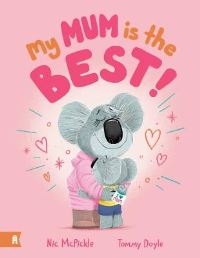 Book Cover for My Mum Is the Best by Nic McPickle