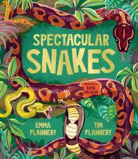 Book Cover for Spectacular Snakes by Emma Flannery, Tim F Flannery
