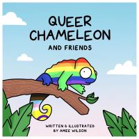 Book Cover for Queer Chameleon and Friends by Amee Wilson