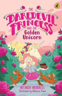 Book Cover for Daredevil Princess and the Golden Unicorn (Book 1), The by Belinda Murrell
