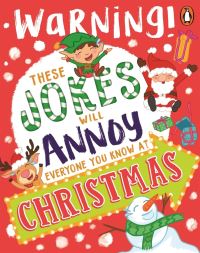Book Cover for These Jokes Will Annoy Everyone You Know at Christmas by Penguin Random House Australia