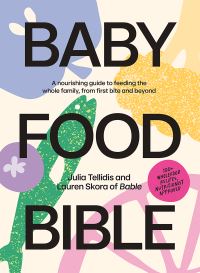 Book Cover for Baby Food Bible by Julia Tellidis, Lauren Skora