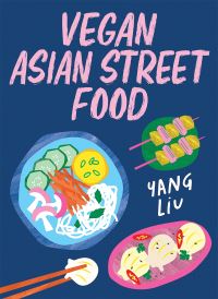 Book Cover for Vegan Asian Street Food by Yang Liu, Katharina Pinczolits