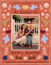 Book Cover for At Home in Every Season by Courtney Adamo, Michael Adamo