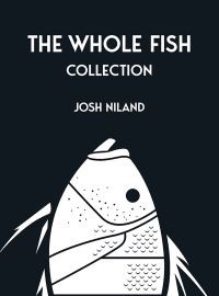 Book Cover for The Whole Fish Collection by Josh Niland