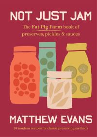Book Cover for Not Just Jam by Matthew Evans