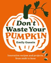 Book Cover for Don't Waste Your Pumpkin by Emily Gussin