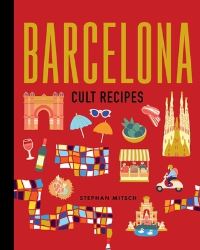 Book Cover for Barcelona Cult Recipes by Stephan Mitsch