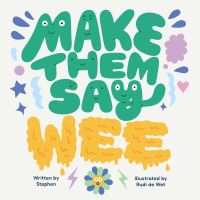 Book Cover for Make Them Say Wee by Stephen