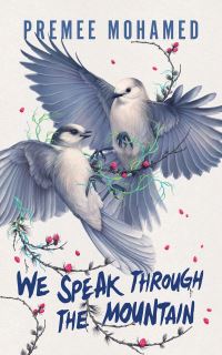 Book Cover for We Speak Through the Mountain by Premee Mohamed