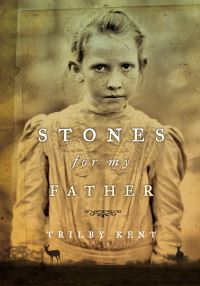 Book Cover for Stones for My Father by Trilby Kent
