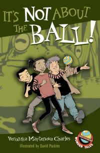 Book Cover for It's Not About the Ball! by Veronika Martenova Charles, David Parkins