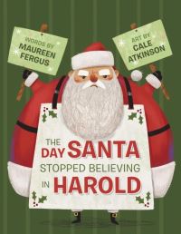 Book Cover for The Day Santa Stopped Believing in Harold by Maureen Fergus