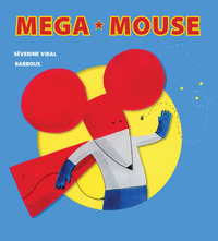 Book Cover for Mega Mouse by Séverine Vidal
