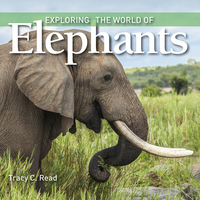 Book Cover for Exploring the World of Elephants by Tracy C Read