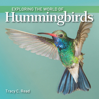 Book Cover for Exploring the World of Hummingbirds by Tracy C Read