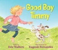 Book Cover for Good Boy Timmy by Eric Walters