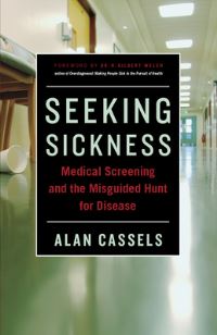 Book Cover for Seeking Sickness by Alan Cassels