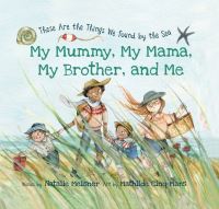 Book Cover for My Mummy, My Mama, My Brother, and Me by Natalie Meisner