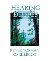 Book Cover for Hearing Echoes by Renee Norman, Carl Leggo