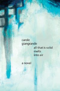 Book Cover for All That Is Solid Melts Into Air by Carole Giangrande