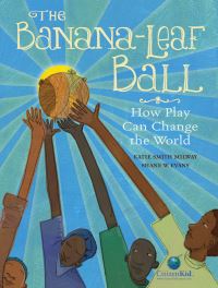 Book Cover for The Banana-Leaf Ball by Katie Smith Milway