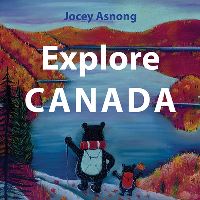 Book Cover for Explore Canada by Jocey Asnong