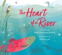 Book Cover for The Heart of a River by Eileen Delehanty Pearkes