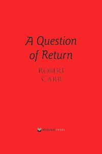 Book Cover for A Question of Return by Robert Carr