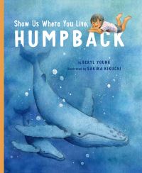 Book Cover for Show Us Where You Live, Humpback by Beryl Young