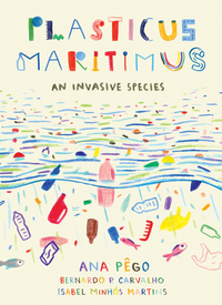 Book Cover for Plasticus Maritimus by Ana Pêgo, Isabel Minhós Martins, David Suzuki Institute