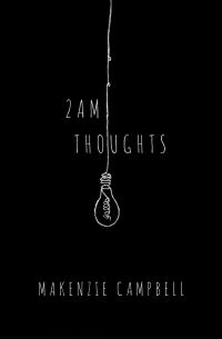Book Cover for 2 Am Thoughts by Makenzie Campbell