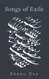 Book Cover for Songs of Exile by Bänoo Zan