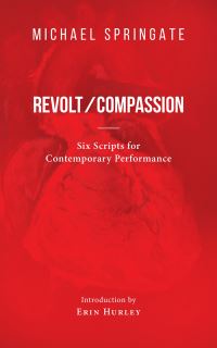 Book Cover for Revolt/Compassion Volume 37 by Michael Springate