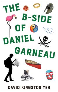 Book Cover for The B-Side of Daniel Garneau by David Kingston Yeh