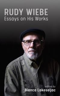 Book Cover for Rudy Wiebe by Bianca Lakoseljac