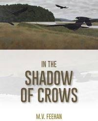 Book Cover for In the Shadow of Crows by MV Feehan