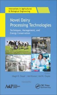 Book Cover for Novel Dairy Processing Technologies by Megh R Goyal, Anit Kumar, Anil K Gupta