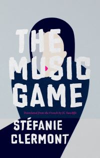 Book Cover for The Music Game by Stéfanie Clermont