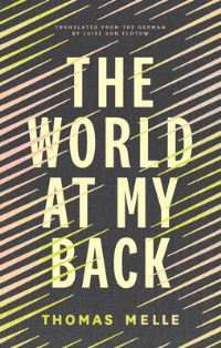 Book Cover for The World at My Back by Thomas Melle