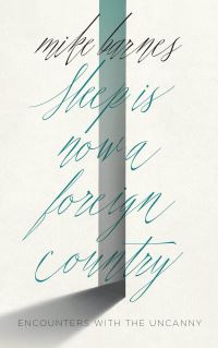 Book Cover for Sleep Is Now a Foreign Country by Mike Barnes