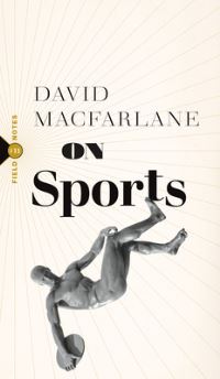 Book Cover for On Sports by David Macfarlane
