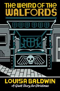 Book Cover for The Weird of the Walfords by Louisa Baldwin