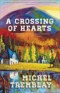 Book Cover for A Crossing of Hearts by Michel Tremblay